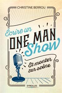 Ecrire un one man show et monter sur scène