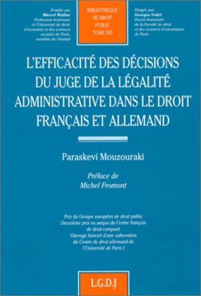 L'efficacité des décisions du juge de la légalité administrative dans le droit français et allemand