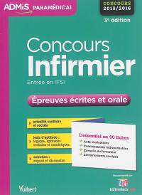 Concours infirmier : épreuves écrites et orale : entrée en IFSI, concours 2015-2016