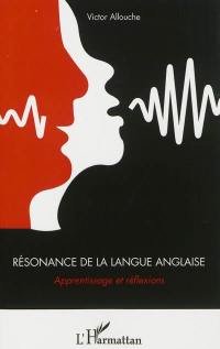 Résonance de la langue anglaise : apprentissage et réflexions