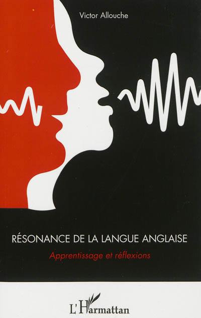 Résonance de la langue anglaise : apprentissage et réflexions