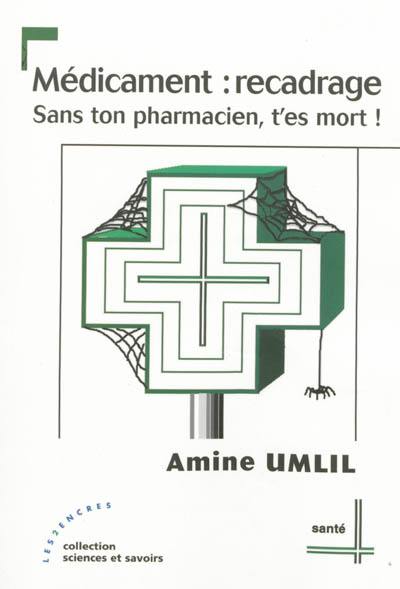 Médicament : recadrage : sans ton pharmacien, t'es mort !