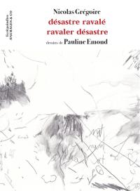 Désastre ravalé, ravaler désastre