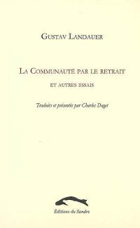 La communauté par le retrait : et autres essais