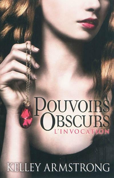 Pouvoirs obscurs. Vol. 1. L'invocation