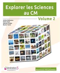 Explorer les sciences au CM. Vol. 2