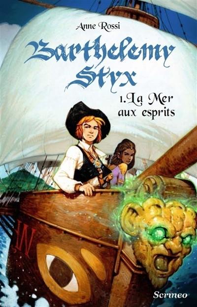 Barthélemy Styx. Vol. 1. La mer aux esprits