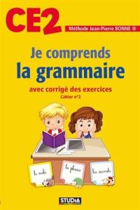 Je comprends la grammaire, CE2 : avec corrigé des exercices : cahier n° 2