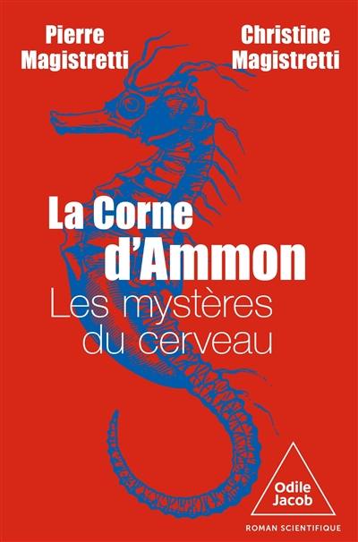 La corne d'Ammon : les mystères du cerveau : roman scientifique