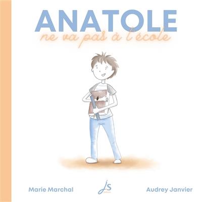 Anatole ne va pas à l'école