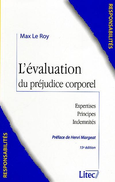 L'évaluation du préjudice corporel : expertises, principes, indemnités