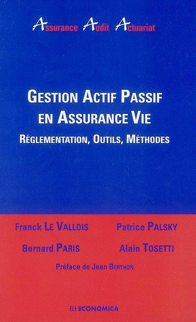 Gestion actif passif en assurance vie : réglementation, outils, méthodes