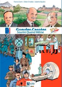 Gueules cassées : sourire quand même : 100 ans