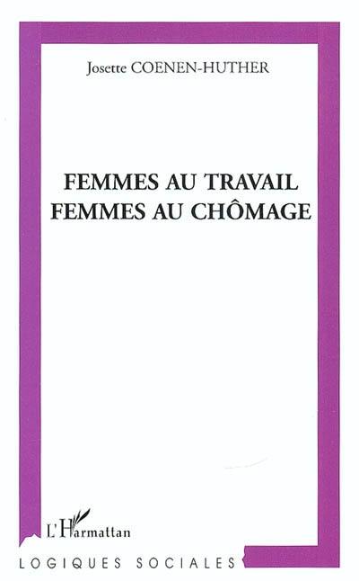 Femmes au travail, femmes au chômage