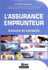 L'assurance emprunteur : astuces et conseils