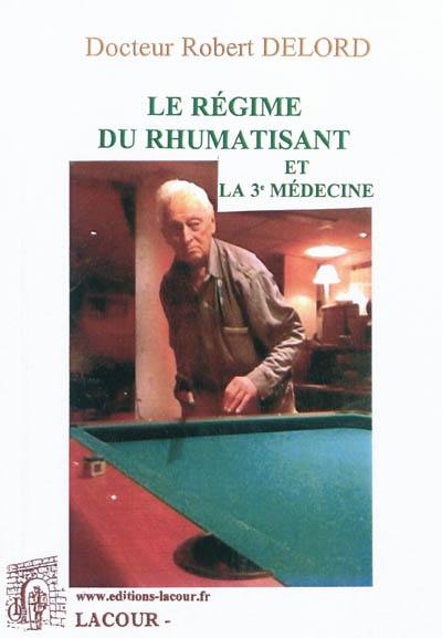 Le régime du rhumatisant et la 3e médecine