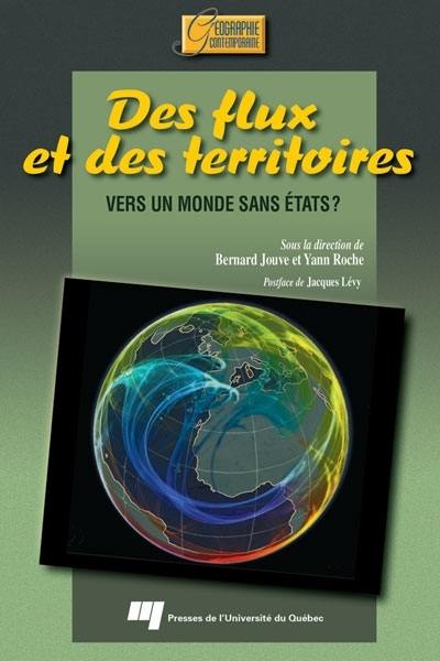 Des flux et des territoires : vers un monde sans Etats ?