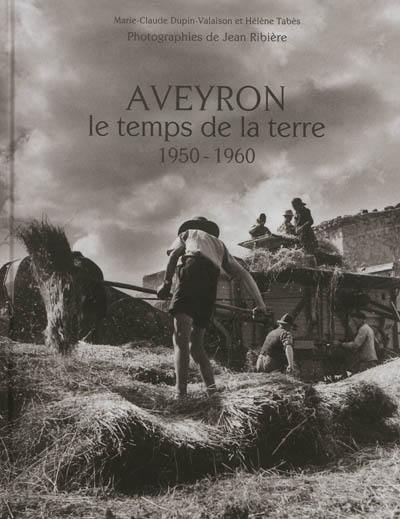 Aveyron, le temps de la terre : 1950-1960