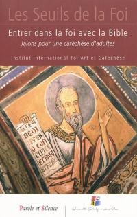 Entrer dans la foi avec la Bible : jalons pour une catéchèse d'adultes