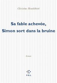 Sa fable achevée, Simon sort dans la bruine