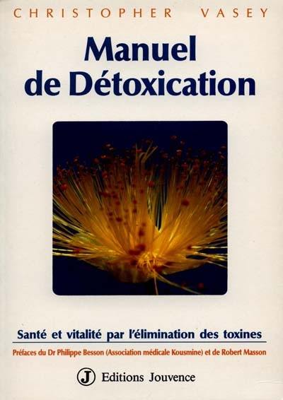 Manuel de détoxication : santé et vitalité par l'élimination des toxines