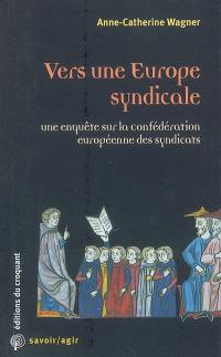 Vers une Europe syndicale : une enquête sur la Confédération européenne des syndicats