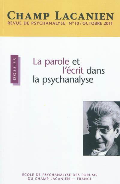 Champ lacanien, n° 10. La parole et l'écrit dans la psychanalyse