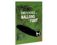 Le crépuscule des ballons de foot