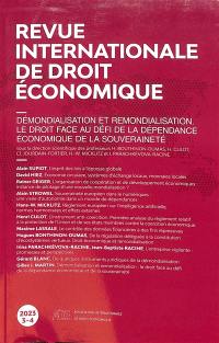 Revue internationale de droit économique, n° 3-4 (2023). Démondialisation et remondialisation : le droit face au défi de la dépendance économique de la souveraineté