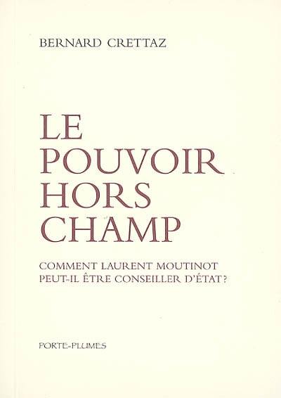 Le pouvoir hors champ : comment Laurent Moutinot peut-il être conseiller d'Etat ?