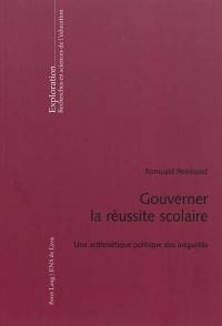 Gouverner la réussite scolaire : une arithmétique politique des inégalités