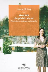 Au-delà du plaisir visuel : féminisme, énigmes, cinéphilie