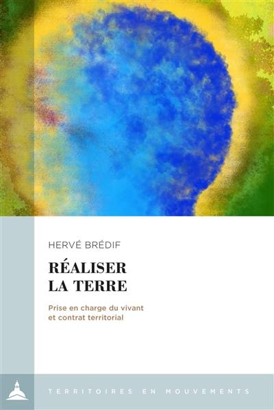 Réaliser la terre : prise en charge du vivant et contrat territorial