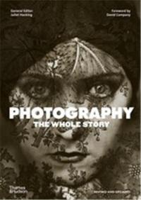 Photography The Whole Story 2nd ed