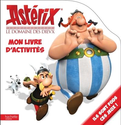 Astérix, le domaine des dieux : mon livre d'activités