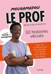 Le prof : 50 histoires vécues