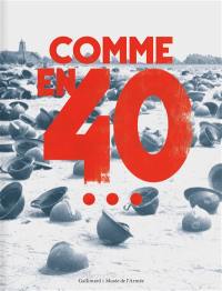 Comme en 40... : exposition, Paris, Hôtel national des Invalides, du 17 septembre 2020 au 10 janvier 2021