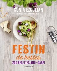 Festin de restes : 200 recettes anti-gaspi