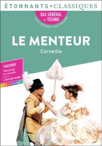 Le menteur : bac général + techno, texte intégral avec dossier : parcours mensonge et comédie + extraits audio