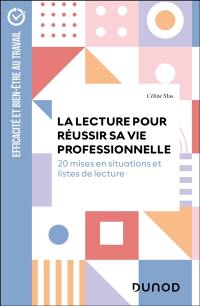 La lecture pour réussir sa vie professionnelle : 20 situations clés et listes de lecture