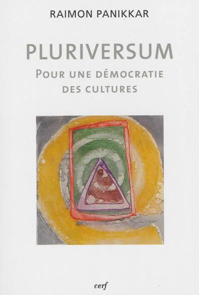 Pluriversum : pour une démocratie des cultures