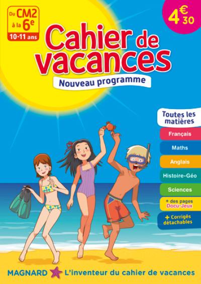 Cahier de vacances du CM2 à la 6e, 10-11 ans : toutes les matières : nouveau programme