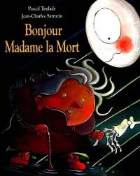 Bonjour, Madame la Mort !