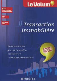 Transaction immobilière : droit immobilier, marché immobilier, construction, techniques commerciales : BTS professions immobilières, DUT, licence pro