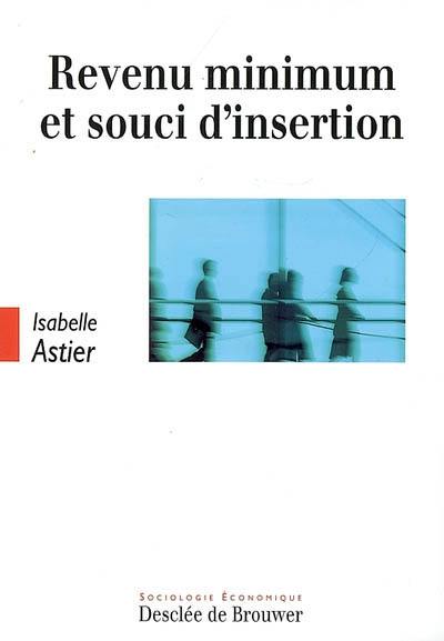 Decouvrez Revenu Minimum Et Souci D Insertion Le Livre De Isabelle Astier Chez Desclee De Brouwer