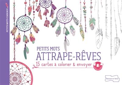 Petits mots attrape-rêves : 18 cartes à colorier & envoyer