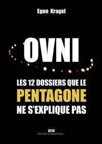 Ovni. Les 12 dossiers que le Pentagone ne s'explique pas