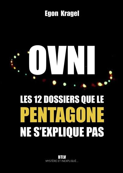 Ovni. Les 12 dossiers que le Pentagone ne s'explique pas