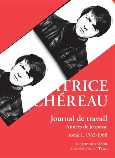 Journal de travail. Vol. 1. 1963-1968 : années de jeunesse