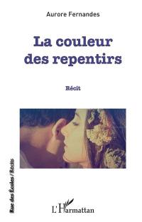 La couleur des repentirs : récit